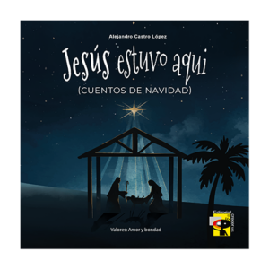 JESÚS ESTUVO AQUÍ CUENTOS DE NAVIDAD