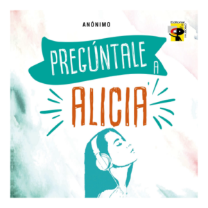 PREGÚNTALE A ALICIA